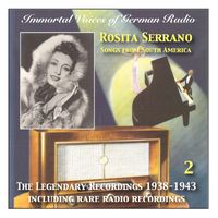 Rosita Serrano - Immortal Voices Of German Radio: Rosita Serrano, Vol. 2 (Legendary Recordings 1938-1943)