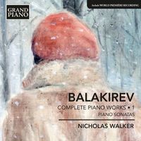 Nicholas Walker - Balakirev: Complete Piano Works, Vol. 1