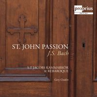 St. Jacob's Chamber Choir - Bach: St. John Passion