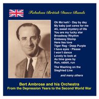 Bert Ambrose - Fabulous British Dance Bands: Bert Ambrose - From the Depression Years to the Second World War (Recordings 1931-1942)