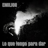 Emilion - Lo que tengo para dar