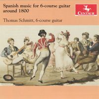 Thomas Schmitt - Spanish Music for 6-course Guitar around 1800