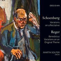 Martin Souter - Schoenberg: Variations on a Recitative - Reger: Benedictus - Variations on an Original Theme