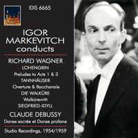 Igor Markevitch - Igor Markevitch Conducts Richard Wagner and Claude Debussy