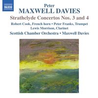 Peter Maxwell Davies - Maxwell Davies: Strathclyde Concertos Nos. 3 & 4