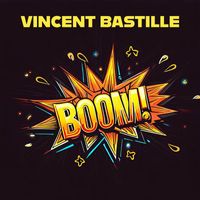 Vincent Bastille - Boom Boom