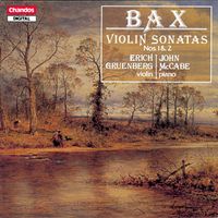 Erich Gruenberg - Bax: Violin Sonatas 1 & 2