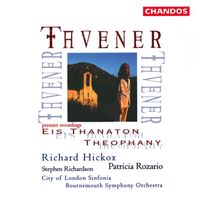 Richard Hickox - Tavener: Eis Thanaton & Theophany