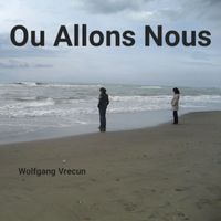 Wolfgang Vrecun - Ou Allons Nous