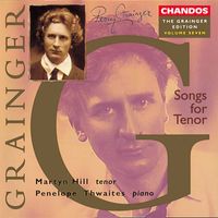 Martyn Hill - Grainger Edition, Vol. 7: Songs for Tenor