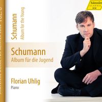 Florian Uhlig - Schumann: Complete Piano Works, Vol. 6, Album für die Jugend