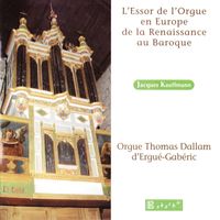 Jacques Kauffmann - L'Essor de l'Orgue en Europe de la Renaissance au Baroque