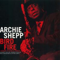 Archie Shepp - Bird Fire