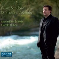 Maximilian Schmitt - Schubert: Die schöne Müllerin