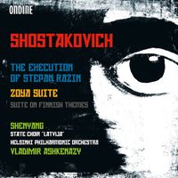 Vladimir Ashkenazy - Shostakovich: The Execution of Stepan Razin, Zoya Suite & Suite on Finnish Themes