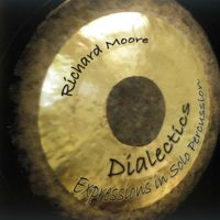 Richard Moore - Dialectics: Expressions in Solo Percussion