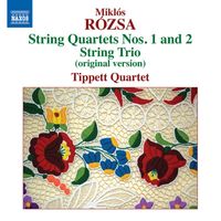 Tippett Quartet - Rózsa: String Quartets 1 & 2 - String Trio