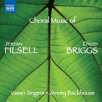 Vasari Singers - Filsell - Briggs: Choral Music
