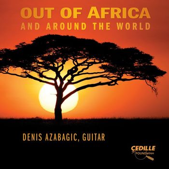 Denis Azabagic - Out Of Africa and Around the World