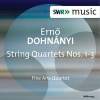 Fine Arts Quartet - Dohnányi: String Quartets Nos. 1-3