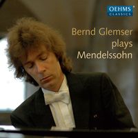 Bernd Glemser - Mendelssohn: Lieder ohne Worte & Other Piano Works