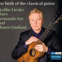 Wulfin Lieske - The Birth of the Classical Guitar