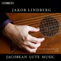 Jakob Lindberg - Jacobean Lute Music