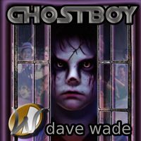 Dave Wade - Ghostboy