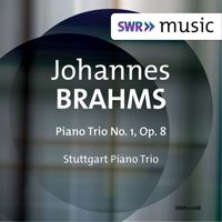Stuttgart Piano Trio - Brahms: Piano Trio No. 1, Op. 8