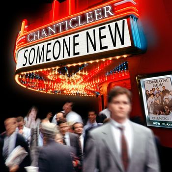 Chanticleer - Someone New