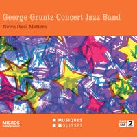 George Gruntz Concert Jazz Band - News Reel Matters