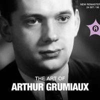 Arthur Grumiaux - The Art of Arthur Grumiaux