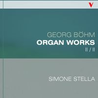Simone Stella - Böhm: Complete Organ Works, Vol. 2