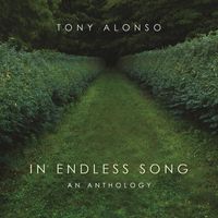 Tony Alonso - In Endless Song