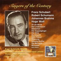 Karl Schmitt-Walter - Voices of the Century: Karl Schmitt-Walter Sings Songs by Franz Schubert, Robert Schumann, Johannes Brahms and Hugo Wolf (Recorded 1935-1952)