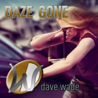 Dave Wade - Daze Gone (Explicit)