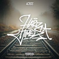 Acros - Hard Times (Explicit)