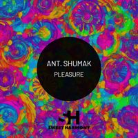 Ant. Shumak - Pleasure