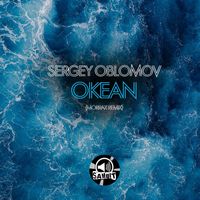 Sergey Oblomov - Okean (Morrax Remix)