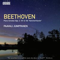 Paavali Jumppanen - Beethoven: Piano Sonatas, Opp. 2, 101 & 106, "Hammerklavier"
