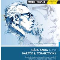 Géza Anda - Géza Anda plays Bartók & Tchaikovsky