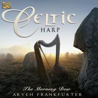 Aryeh Frankfurter - The Morning Dew – Celtic Harp