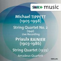 Amadeus Quartet - Tippett: String Quartet No. 2 - Rainier: String Quartet No. 1