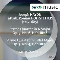 Melos Quartet - Joseph Haydn: String Quartets, Op. 3, Nos. 4 & 6 (Attrib. Hoffstetter)