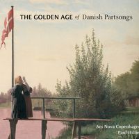Paul Hillier - The Golden Age of Danish Partsongs