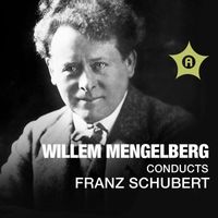 Willem Mengelberg - Willem Mengelberg Conducts Franz Schubert