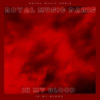 Royal music Paris - In My Bood