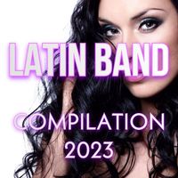 Latin Band - Latin Band Compilation 2023