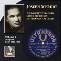 Joseph Schmidt - Joseph Schmidt: The Complete Recordings, Vol. 2 (Recorded 1930-1932) [Remastered 2014]