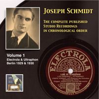 Joseph Schmidt - Joseph Schmidt: The Complete Recordings, Vol. 1 (Recorded 1929-1930) [Remastered 2014]